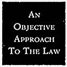 An Objective Approach to the Law